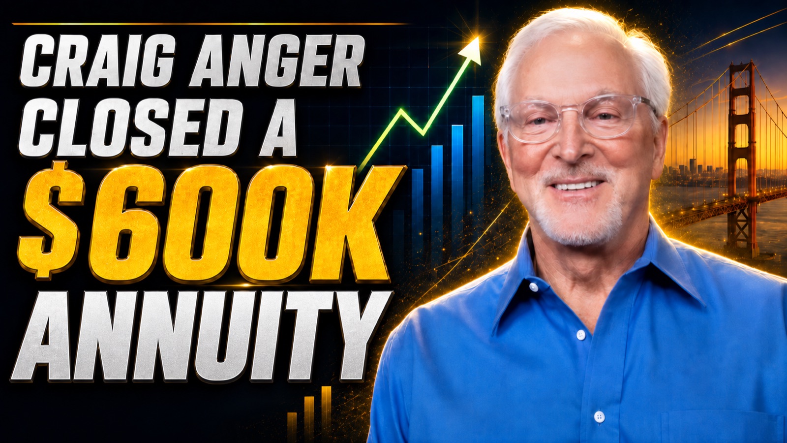 Craig Anger — closed a $600K annuity